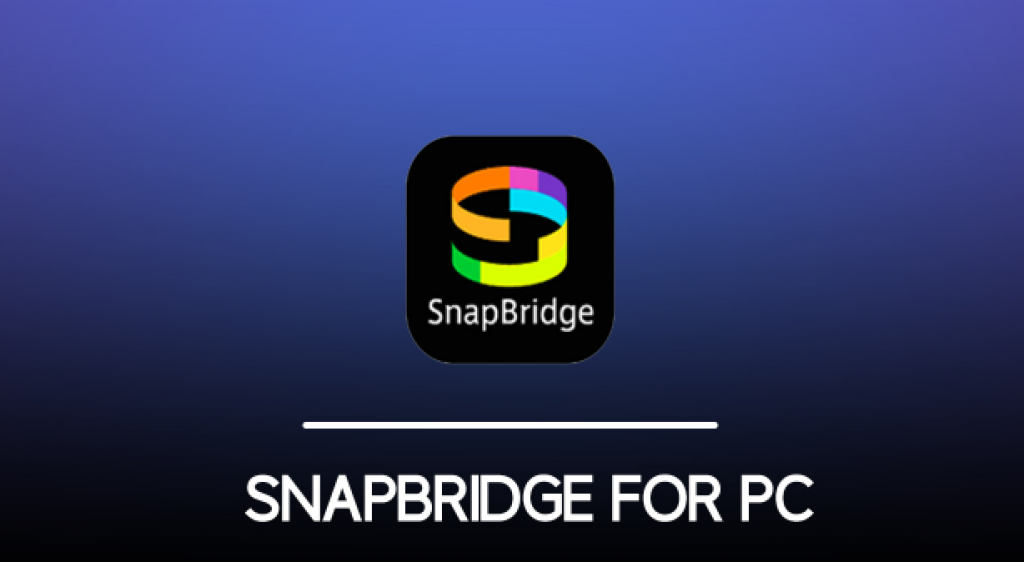 How to Download and Install SnapBridge on Pc? Compare laptops and